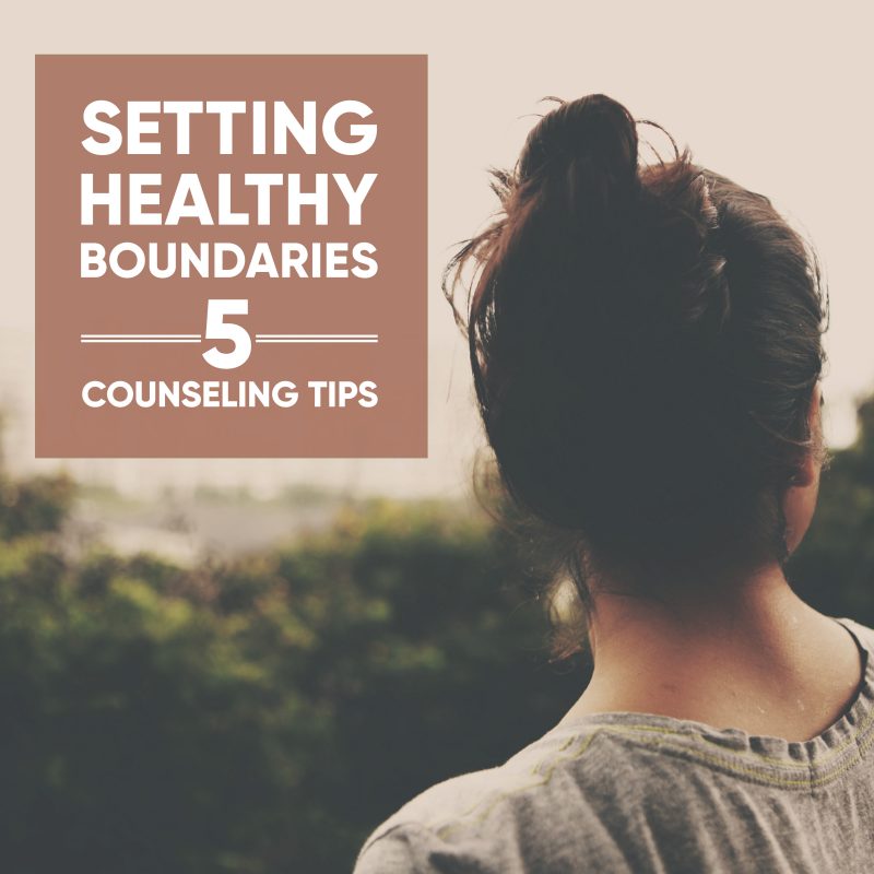 Setting Healthy Boundaries: 5 Counseling Tips - Thriveworks