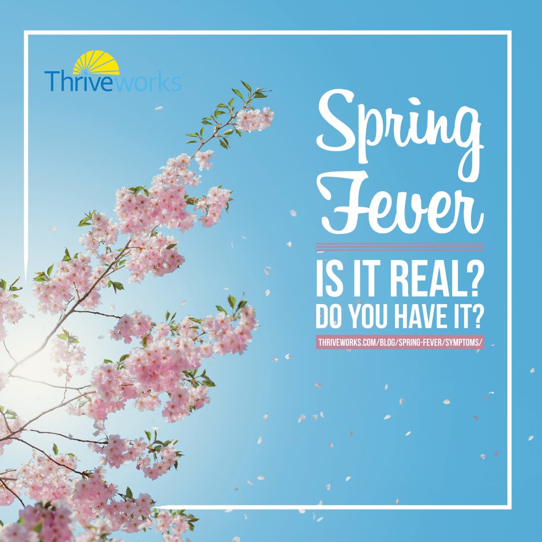 Spring Fever Is it Real, and Do You Have It?