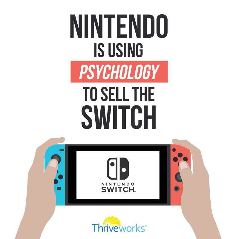 Nintendo is Using Psychology to Sell the Switch