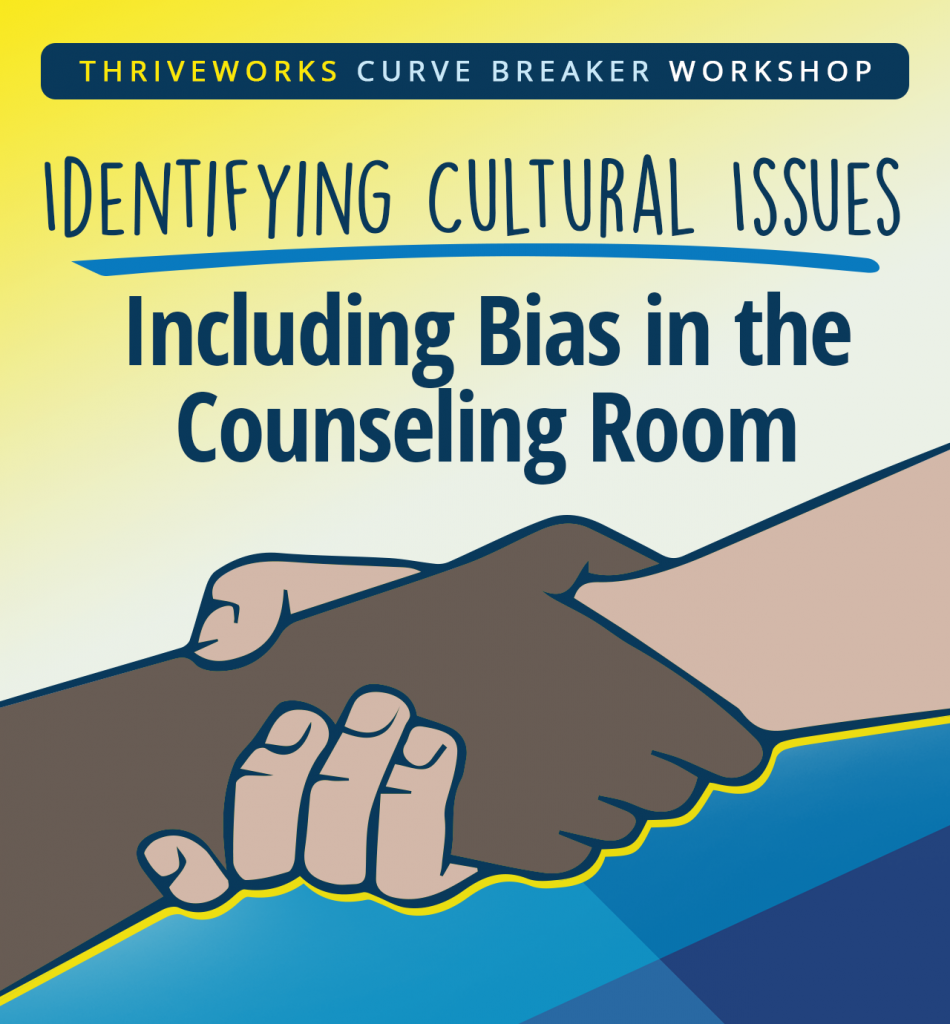 Thriveworks Curve Breaker Workshop Identifying Cultural Issues 