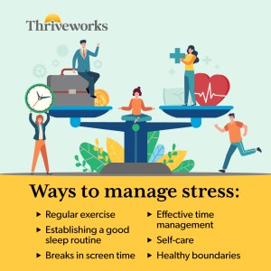 You can manage stress by working out, managing time, reducing screen time, and having healthy boundaries