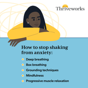 Deep breathing, box breathing, grounding techniques, mindfulness, and progressive muscle relaxation can help you stop shaking from anxiety.